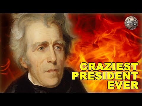 Was Andrew Jackson America&#039;s Craziest President?