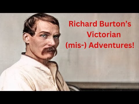 Richard Burton&#039;s Victorian (mis)Adventures! – Explorer Extraordinaire