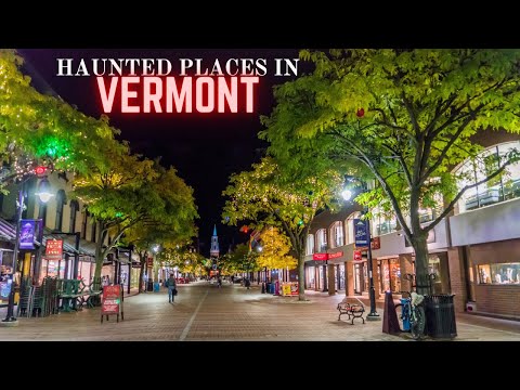 Haunted Places in Vermont