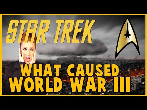 How WWIII Happened: Star Trek Lore