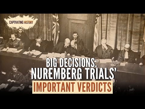 Big Decisions: Nuremberg Trials&#039; Important Verdicts