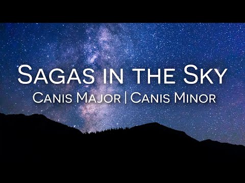 Sagas in the Sky | Canis Major and Canis Minor