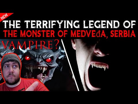 The Terrifying Legend Of The Monster Of Medveđa, Serbia - A Vampire Story