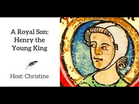 Ep 148 A Royal Son: Henry the Young King