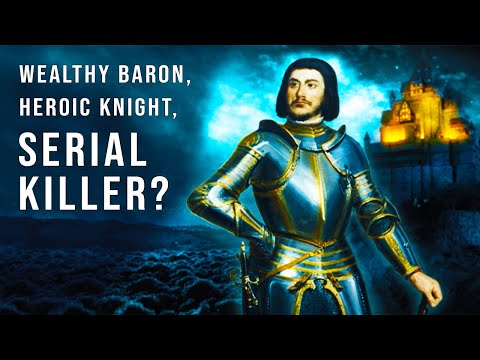 Baron Gilles de Rais: The Medieval Serial Killer