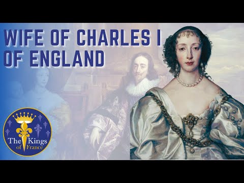 Henrietta Maria Of France - WIFE of Charles I Of England