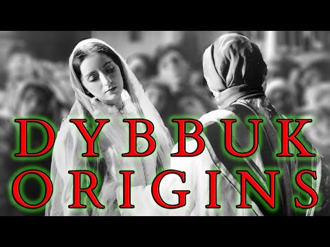The Origins of the Dybbuk - How the Kabbalah Transformed Possession &amp; Exorcism of the Evil Dead