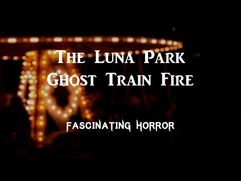 The Luna Park Ghost Train Fire | A Short Documentary | Fascinating Horror