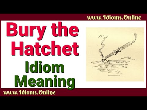 Bury the Hatchet Idiom Meaning
