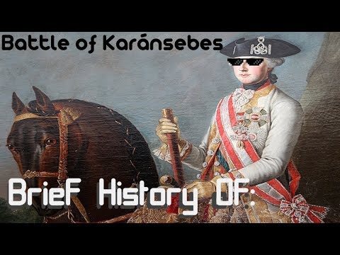 A Brief History of: The battle of Karansebes