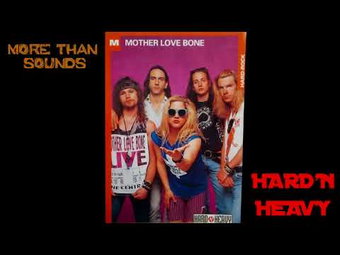 Hard&#039;n heavy - MOTHER LOVE BONE (1988 - 1990)