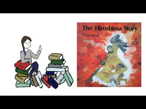 The Hiroshima Story by Toshi Maruki