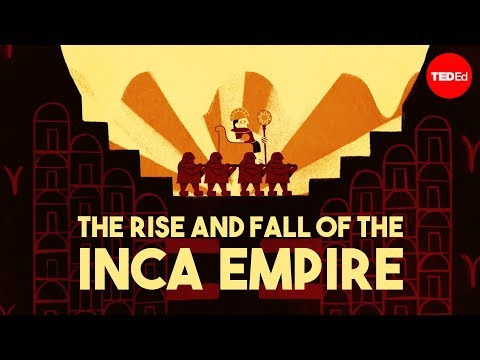 The rise and fall of the Inca Empire - Gordon McEwan