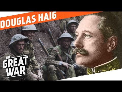 The Architect Of The Battle of the Somme - Douglas Haig I WHO DID WHAT IN WW1?