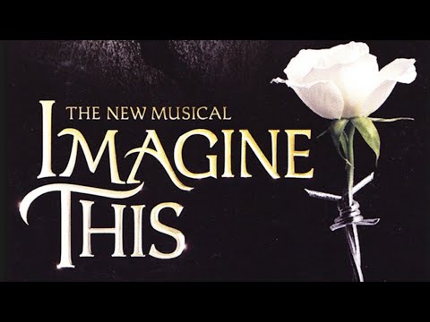 Imagine This - Musical (2008 cast)