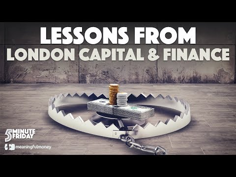 Lessons from London Capital &amp; Finance