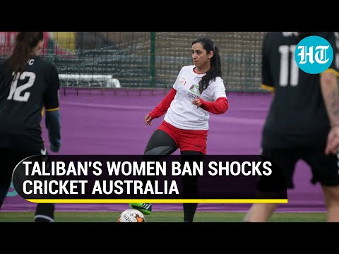 Taliban ban women from sports; Cricket Australia responds by threatening to scrap Afghanistan Test