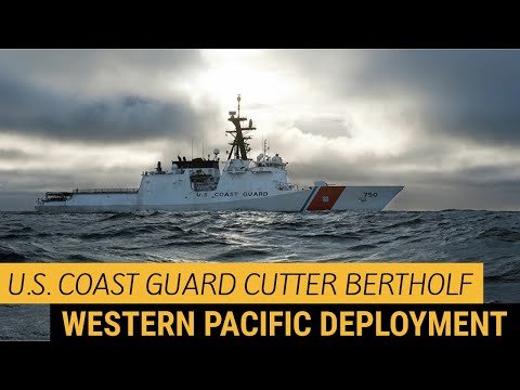 U.S. Coast Guard Cutter Bertholf Western Pacific Deployment