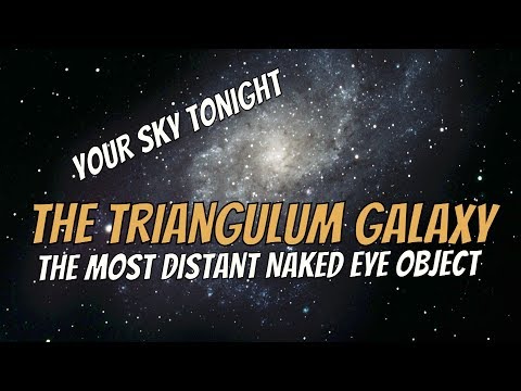 The Triangulum Galaxy: The Most Distant Naked Eye Object