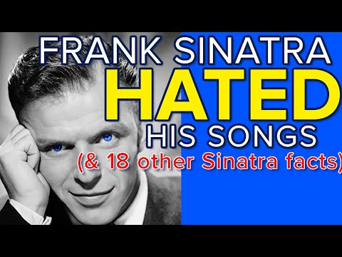 Frank Sinatra Hated His Songs (&amp; 18 Other Sinatra Facts)