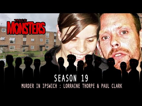 Murder in Ipswich : Lorraine Thorpe &amp; Paul Clarke