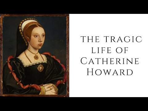 The TRAGIC life of Catherine Howard