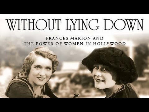 Without Lying Down: Frances Marion and the Power of Women in Hollywood | Uma Thurman, Kathy Bates