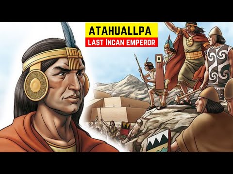 Atahualpa, the last ruler of the Inca Empire.