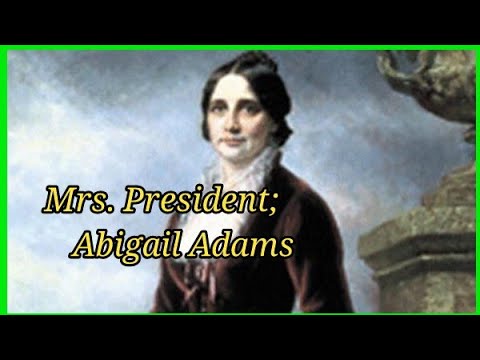 Abigail Adams: The First Mrs. President