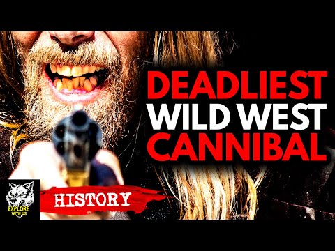 The Deadliest Cannibal of the Wild West