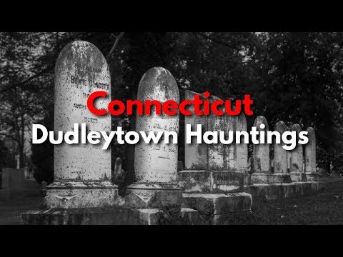 The Dudleytown Haunting&#039;s: 50 Legends 50 States Connecticut