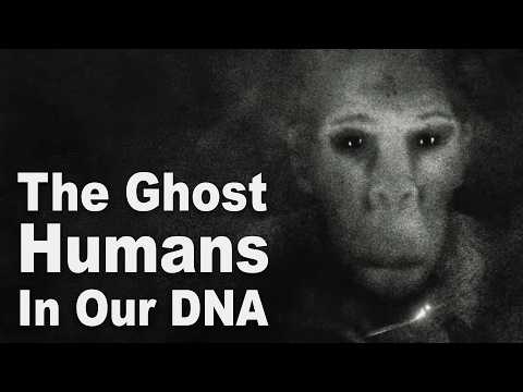 Who Were The Super-Archaic &#039;Ghost&#039; Humans?