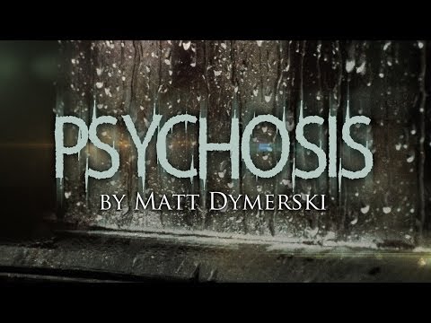 &quot;Psychosis&quot; creepypasta by Matt Dymerski FULL CAST AUDIO DRAMA ― Chilling Tales for Dark Nights