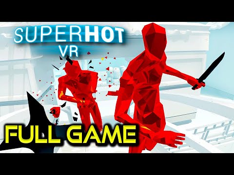 SUPERHOT VR | Full Game Walkthrough | No Commentary