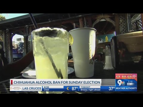Chihuahua alcohol ban for Sunday election