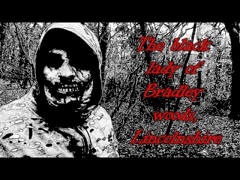 The Black lady of Bradley woods Lincolnshire