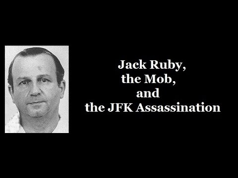 Jack Ruby, the Mob &amp; the JFK Assassination