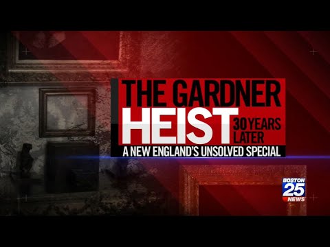 New England&#039;s Unsolved: The Gardner heist 30 years later