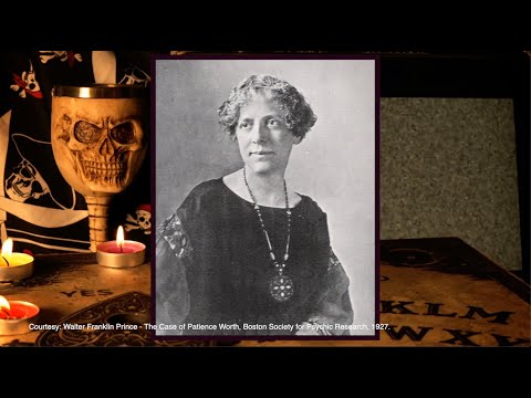 The story of Pearl Curran who channel spirit Patience Worth through a Ouija Board &amp; they wrote books