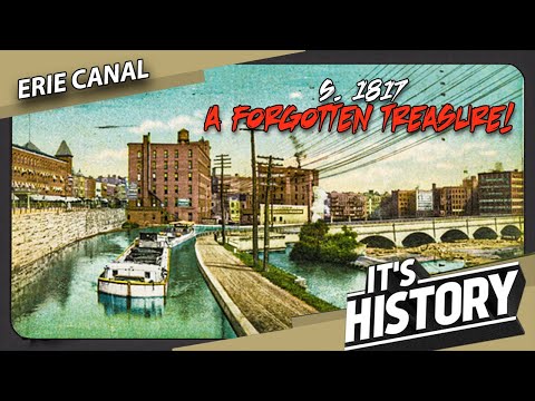 How The Erie Canal Transformed America - IT&#039;S HISTORY