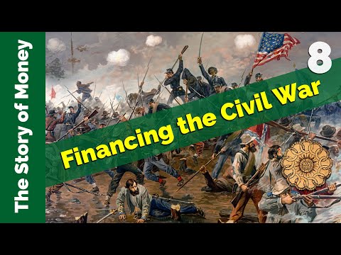 Financing the Civil War: Greenbacks and the National Bank Act | The Story of Money, Episode 8