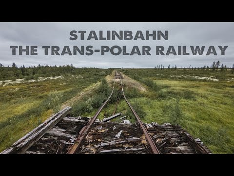 Stalin&#039;s failed GULAG: The Trans-Polar Railway (Construction No. 501)