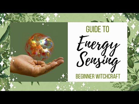 Energy Sensing║Beginner Witchcraft 101