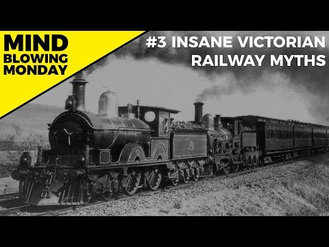Insane Victorian Railway Myths