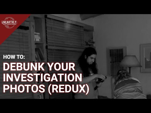 How To Debunk Your Paranormal Investigation Photos (Redux) • Unearthly: • Top 13 Anomalies Found 🧐