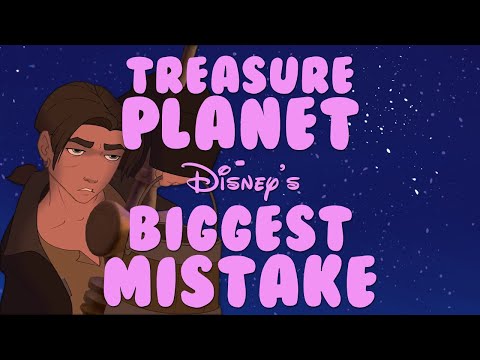 Treasure Planet - Disney&#039;s Biggest Mistake