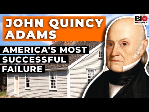 John Quincy Adams: America’s Most Successful Failure
