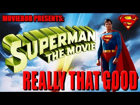 Really That Good: SUPERMAN (1978)