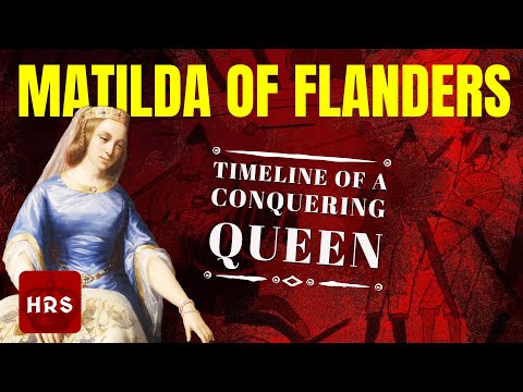 Matilda Of Flanders Timeline of a Conquering Queen