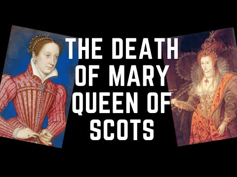 The Death of Mary Queen of Scots - Elizabethan England